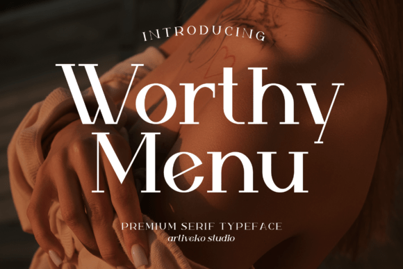 Worthy Menu: A Serif Font That Elevates Campaign Design
